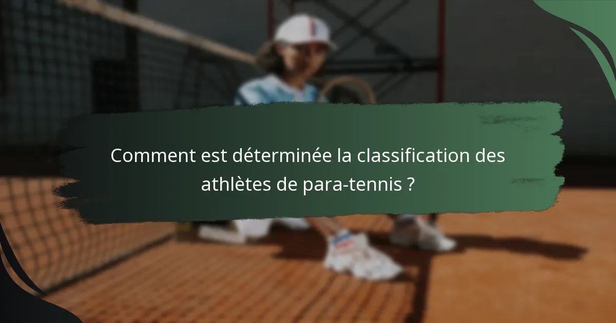 Comment est déterminée la classification des athlètes de para-tennis ?