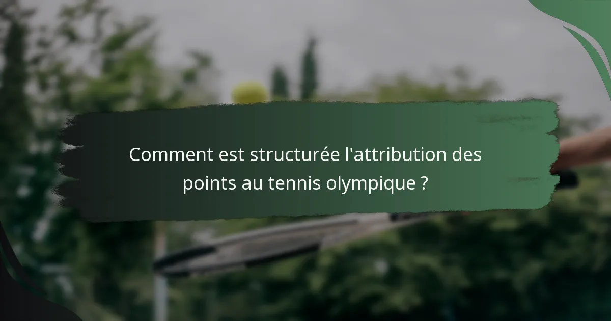 Comment est structurée l'attribution des points au tennis olympique ?