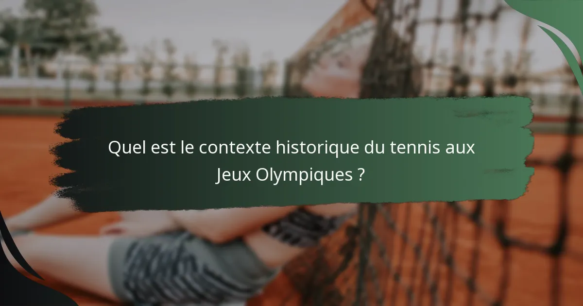 Quel est le contexte historique du tennis aux Jeux Olympiques ?